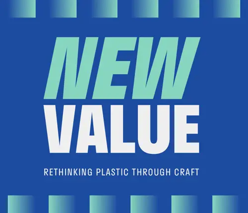 New value: rethinking plastic through craft